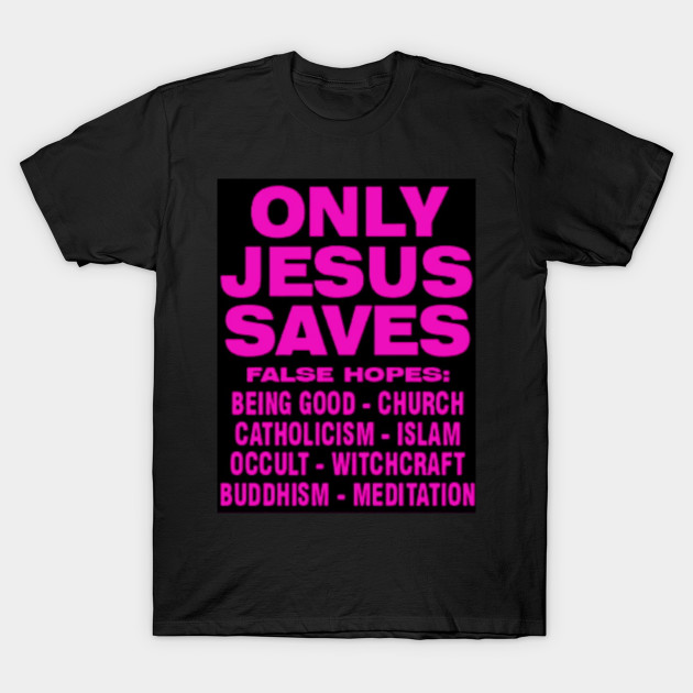 ONLY JESUS SAVES by BUNNYDETH